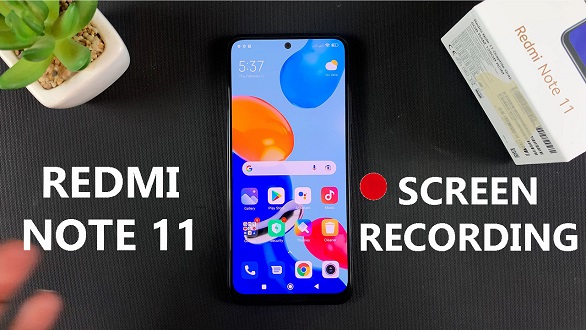 How to Screen Record on Redmi Note 11