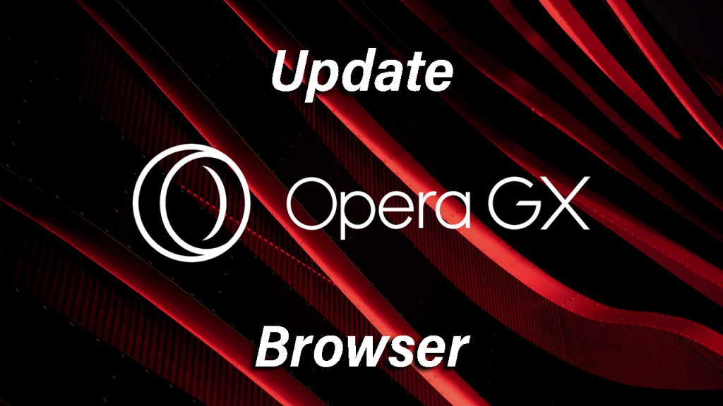 Update Opera GX browser