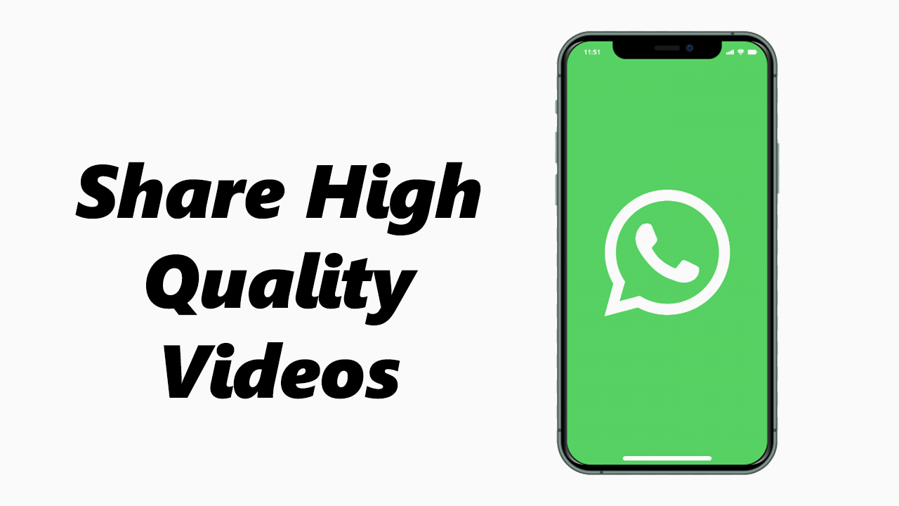 How To Send High-Quality Videos On WhatsApp