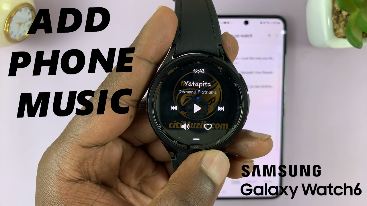 Click To Watch Video: How To Add Music To Samsung Galaxy Watch 6/6 Classic From Phone