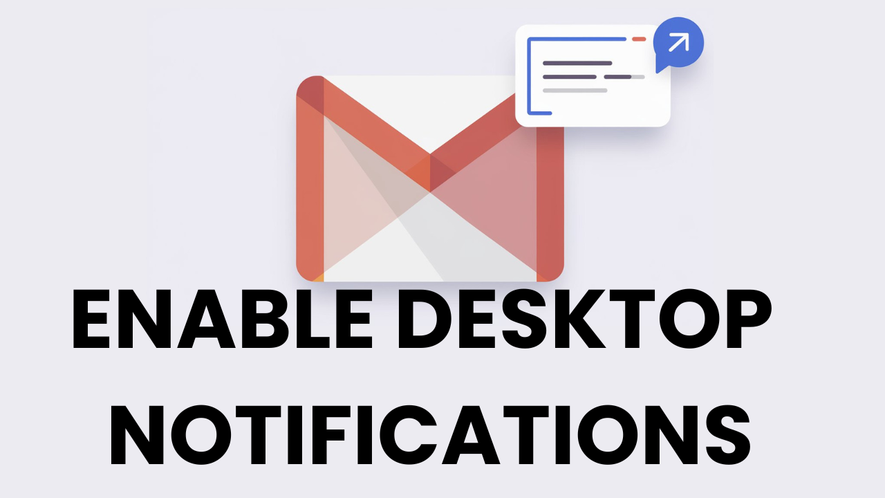 How To Enable Desktop Notifications For Gmail - WebPro Education