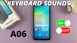 How To Enable/Disable Keyboard Sound On Samsung Galaxy A06