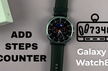 How To Add Steps Counter On Samsung Galaxy Watch 8 Classic How To Add Steps Counter On Samsung Galaxy Watch 8 Classic