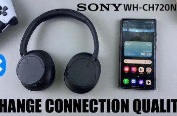 How To Change Bluetooth Connection Quality On Sony WH-CH720N Headphones