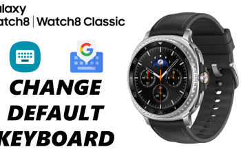 How To Change Default Keyboard On Samsung Galaxy Watch 8 & 8 Classic