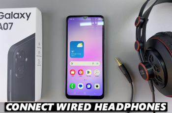 How To Connect 3.5mm Headphones To Galaxy A07 How To Connect 3.5mm Headphones To Galaxy A07