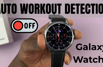 How To Disable Automatic Workout Detection On Samsung Galaxy Watch 8 / 8 Classic