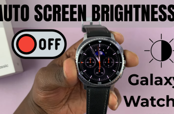 How To Disable Automatic Screen Brightness On Samsung Galaxy Watch 8 / 8 Classic