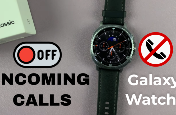 How To Disable Incoming Calls On Your Samsung Galaxy Watch 8 Classic How To Disable Incoming Calls On Your Samsung Galaxy Watch 8 Classic