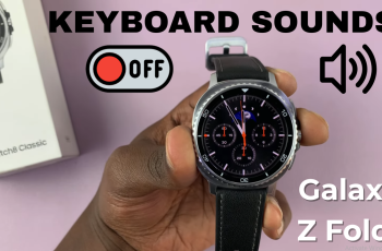 How To Disable Keyboard Sounds On Samsung Galaxy Watch 8 / 8 Classic