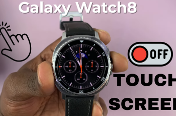 How To Disable Touch Screen On Samsung Galaxy Watch 8 / 8 Classic