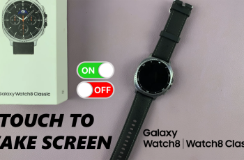 How To Enable & Disable Touch To Wake Screen On Samsung Galaxy Watch 8 / 8 Classic