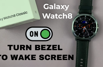 How To Enable / Disable ‘Turn Bezel To Wake Screen’ On Samsung Galaxy Watch 8 Classic How To Enable / Disable ‘Turn Bezel To Wake Screen’ On Samsung Galaxy Watch 8 Classic