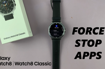How To Force Stop Apps On Samsung Galaxy Watch 8 & 8 Classic