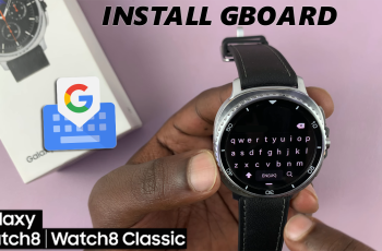 How To Install Google Keyboard On Galaxy Watch 8 / 8 Classic How To Install Google Keyboard On Galaxy Watch 8 / 8 Classic