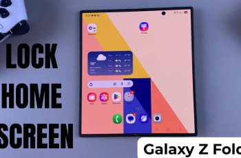 How To Lock Home Screen of Samsung Galaxy Z Fold 7