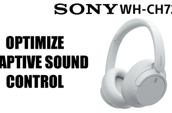 How To Optimize Adaptive Sound Control On Sony WH-CH720N Headphones