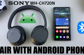 How To Pair Sony WH CH720N Headphones With Android Phone