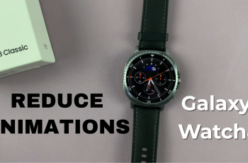 How To Reduce Animations On Samsung Galaxy Watch 8 Classic