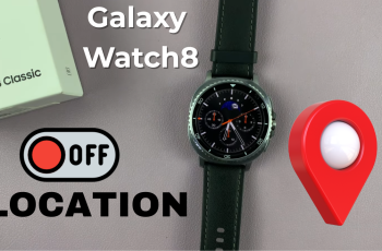 How To Turn OFF Location On Samsung Galaxy Watch 8 Classic