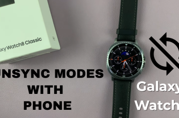 How To Unsync Modes With Your Phone On Samsung Galaxy Watch 8 Classic