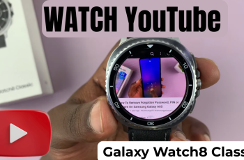How To Watch YouTube Videos On Samsung Galaxy Watch 8 / 8 Classic