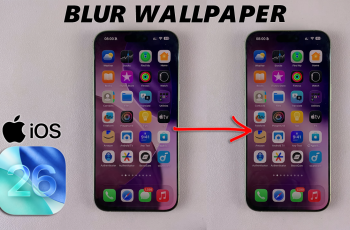 How To Blur Home Screen Wallpaper On iOS 26
