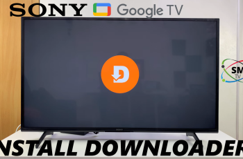 How To Install Downloader App On Sony Smart TV