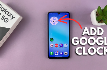 How To Add Google Clock On Samsung Galaxy A17 5G How To Add Google Clock On Samsung Galaxy A17 5G