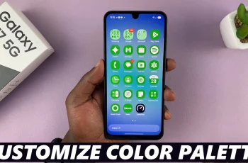 How To Enable & Change Color Palette On Samsung Galaxy A17 5G How To Enable & Change Color Palette On Samsung Galaxy A17 5G