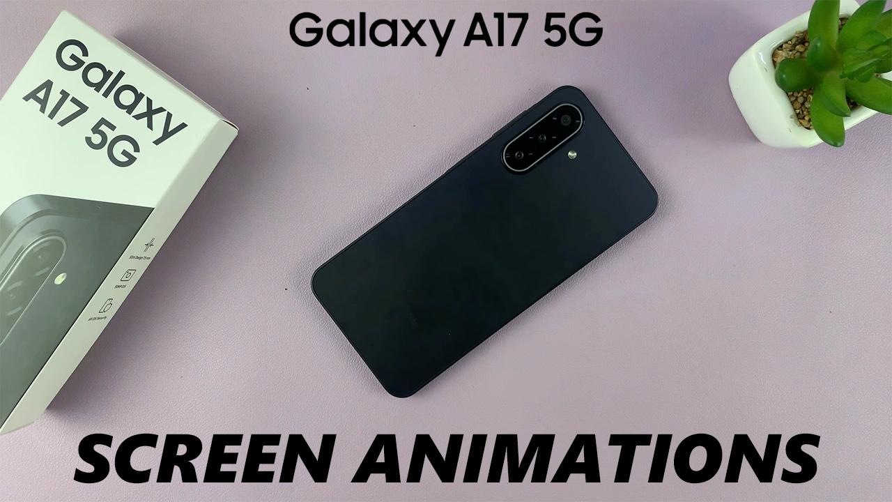 How To Enable & Disable Animations On Samsung Galaxy A17 5G