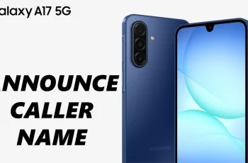 How To Enable & Disable ‘Announce Caller Name’ On Samsung Galaxy A17 5G How To Enable & Disable ‘Announce Caller Name’ On Samsung Galaxy A17 5G