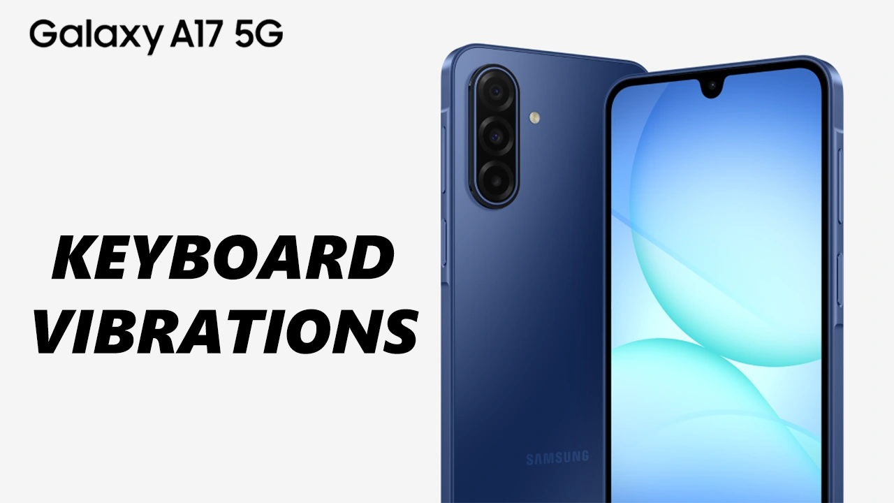 How To Enable & Disable Keyboard Vibrations On Galaxy A17 5G