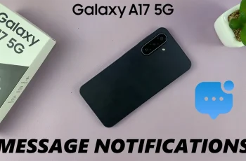 How To Enable & Disable Text Message Notifications On Samsung Galaxy A17 5G How To Enable & Disable Text Message Notifications On Samsung Galaxy A17 5G