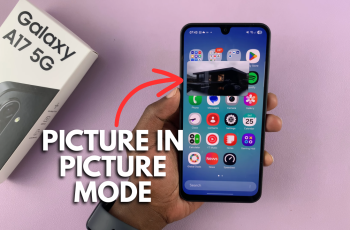 How To Enable / Disable Picture In Picture Mode On Samsung Galaxy A17 5G How To Enable / Disable Picture In Picture Mode On Samsung Galaxy A17 5G
