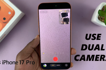 How To Record With Both Front & Rear Cameras At The Same Time On iPhone 17 Pro How To Record With Both Front & Rear Cameras At The Same Time On iPhone 17 Pro