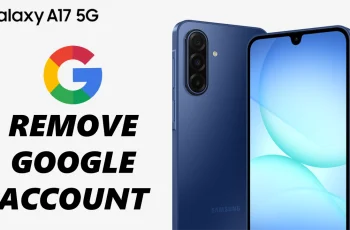 How To Remove Google Account From Samsung Galaxy A17 5G How To Remove Google Account From Samsung Galaxy A17 5G