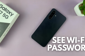 How To See Wi-Fi Password On Samsung Galaxy A17 5G How To See Wi-Fi Password On Samsung Galaxy A17 5G