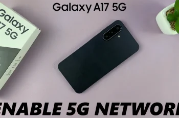 How To Turn ON 5G On Samsung Galaxy A17 5G How To Turn ON 5G On Samsung Galaxy A17 5G
