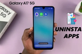 How To Uninstall Apps On Samsung Galaxy A17 5G