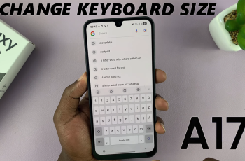 How To Adjust Keyboard Size On Samsung Galaxy A17 5G How To Adjust Keyboard Size On Samsung Galaxy A17 5G