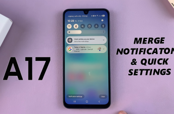 How To Combine Notifications & Quick Settings On Galaxy A17 5G How To Combine Notifications & Quick Settings On Galaxy A17 5G