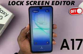 How To Disable Lock Screen Editor On Samsung Galaxy A17 5G