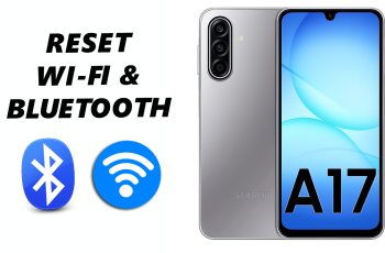 How To Reset Wi-Fi & Bluetooth Settings On Samsung Galaxy A17 5G How To Reset Wi-Fi & Bluetooth Settings On Samsung Galaxy A17 5G