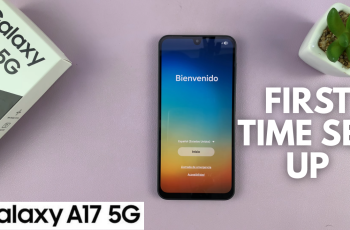 How To Set Up Samsung Galaxy A17 5G How To Set Up Samsung Galaxy A17 5G