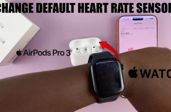 Can You Switch Default Heart Rate Sensor From Apple Watch To Airpods Pro 3?