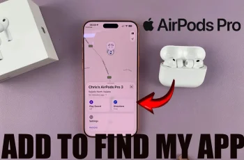 How To Add Airpods 3 To Find My App On iPhone How To Add Airpods 3 To Find My App On iPhone