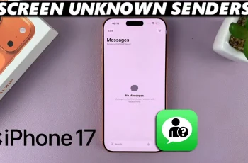 How To Enable ‘Screen Unknown Senders’ In Messages App On iPhone 17 / 17 Pro