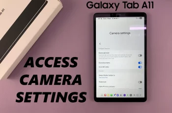 How To Open Camera Settings On Samsung Galaxy Tab A11