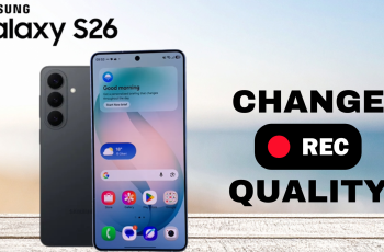 How To Change Voice Recording Quality On Samsung Galaxy S26 Ultra